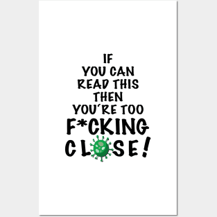 You are too f*cking close! - Keep your social distance Posters and Art